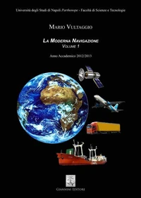 La Moderna Navigazione. Volume 1. Anno Accademico 2012/2013