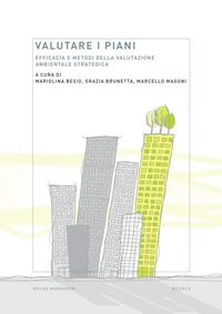 Valutare i piani. Efficacia e metodi della valutazione ambientale strategica