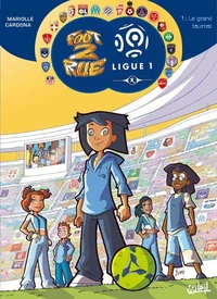 Foot 2 Rue - Ligue 1 T01 : Le grand tournoi
