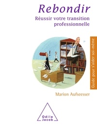 Marion Aufseesser - Rebondir - Réussir votre transition professionnelle.