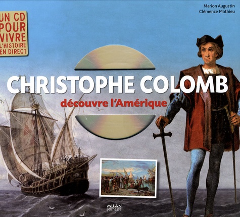 Marion Augustin et Clémence Mathieu - Christophe Colomb découvre l'Amérique. 1 CD audio