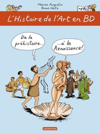 Marion Augustin et Bruno Heitz - L'Histoire de l'Art en BD Tome 1 : De la Préhistoire à la Renaissance.