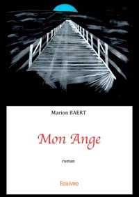Marion Baert - Mon ange - Roman.