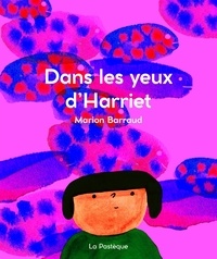 Marion Barraud - Dans les yeux d'Harriet.