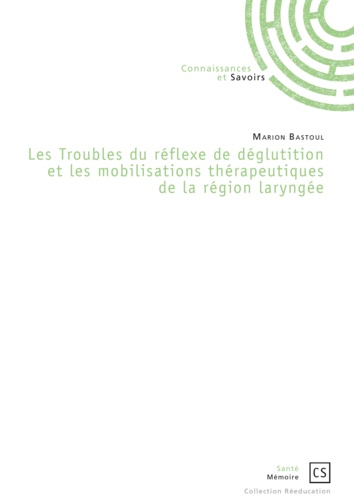 Les troubles du réflexe de déglutition et les mobilisations thérapeutiques de la région laryngée