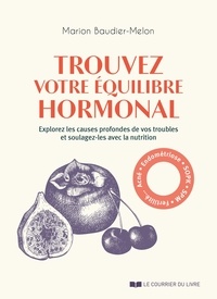 Marion Baudier-Melon - Trouvez votre équilibre hormonal - Explorez les causes profondes de vos troubles et soulagez-les avec la nutrition.