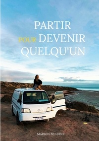 Livres gratuits à télécharger Kindle Fire Partir pour devenir quelqu'un  par Marion Bendine (Litterature Francaise) 9782322527700