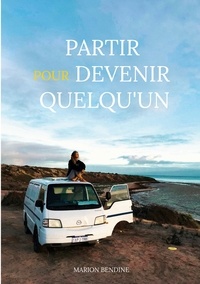 Livres électroniques complets à télécharger gratuitement Partir pour devenir quelqu'un RTF CHM in French par Marion Bendine