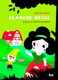 Marion Billet - Blanche-Neige - D'après le conte traditionnel.