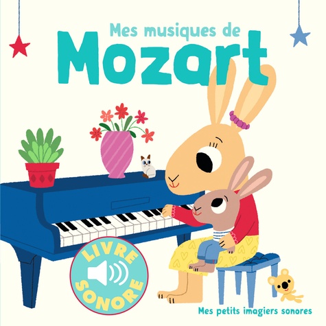 Marion Billet et Paule Du Bouchet - Mes musiques de Mozart.