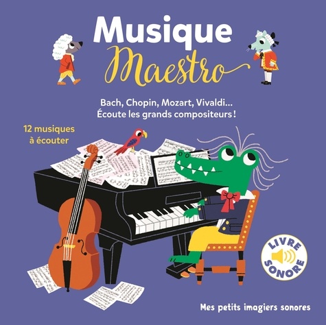 Marion Billet - Musique Maestro ! - Bach, Chopin, Mozart, Vivaldi... Ecoute les grands compositeurs ! 12 musiques à écouter.