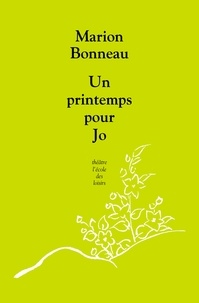 Marion Bonneau - Un printemps pour Jo.