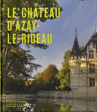 Marion Boudon-Machuel - Le château d'Azay-le-Rideau.