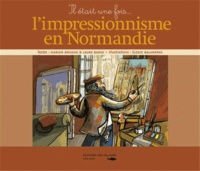 Marion Brisson et Laure Banse - L'impressionnisme en Normandie.