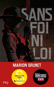 Marion Brunet - Sans foi ni loi.