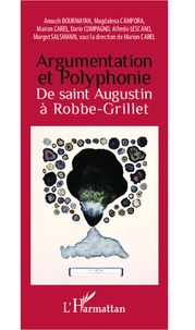 Marion Carel - Argumentation et polyphonie, de Saint Augustin à Robbe-Grillet.