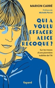 Marion Carré - Qui a voulu effacer Alice Recoque ?.