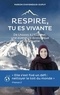 Marion Chaygneaud-Dupuy - Respire, tu es vivante - Une aventure écologique et spirituelle.
