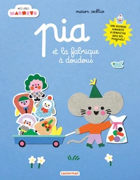 Pia et la fabrique à doudous