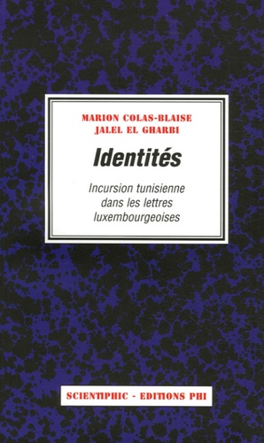 Marion Colas-Blaise et Jalel El Gharbi - Identités - Incursion tunisienne dans les lettres luxembourgeoises.