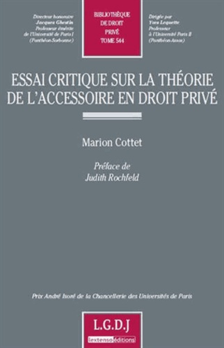 Marion Cottet - Essai critique sur la théorie de l'accessoire en droit privé.
