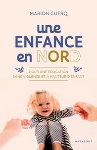 Marion Cuerq - Une enfance en nORd - Pour une éducation sans violence et à hauteur d'enfants.