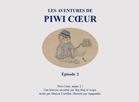 Marion Curtillet et  Agapanthe - Les aventures de Piwi Coeur Tome 2 : .