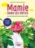 Marion de Boüard et Héloïse Pierre - Mamie dans les orties - Le XXe siècle raconté par nos grands-mères.