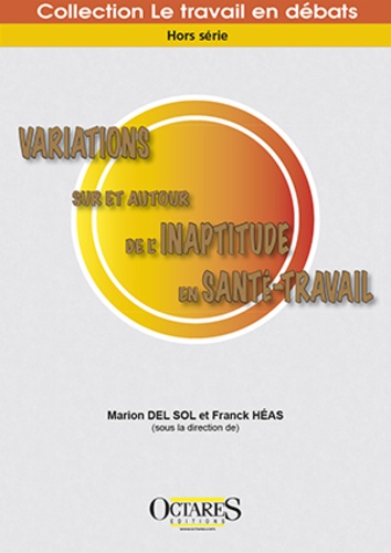 Marion Del Sol et Franck Héas - Variations sur et autour de l'inaptitude en santé-travail.