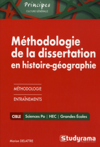 Marion Delattre - Méthodologie de la dissertation en histoire-géographie Sciences Po/HEC.