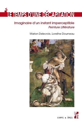 Marion Delecroix et Loreline Dourneau - Le temps d'une décapitation - Imaginaire d'un instant imperceptible - Peinture Littérature.