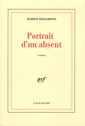 Marion Desjardins - Portrait d'un absent.