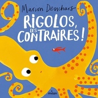 Marion Deuchars - Rigolos, les contraires !.