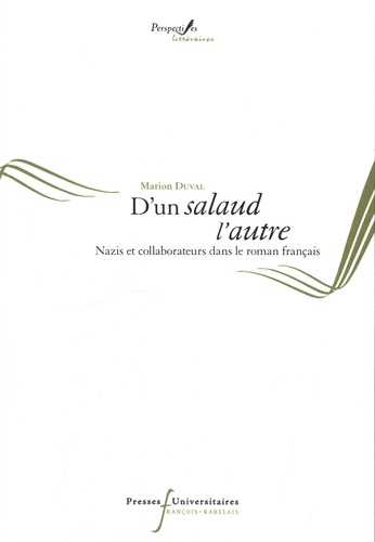Marion Duval - D'un salaud l'autre - Nazis et collaborateurs dans le roman français.