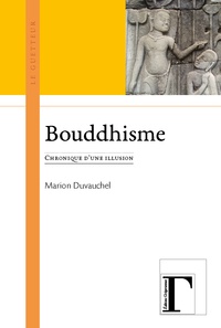 Marion Duvauchel - Bouddhisme - Chronique d'une illusion.