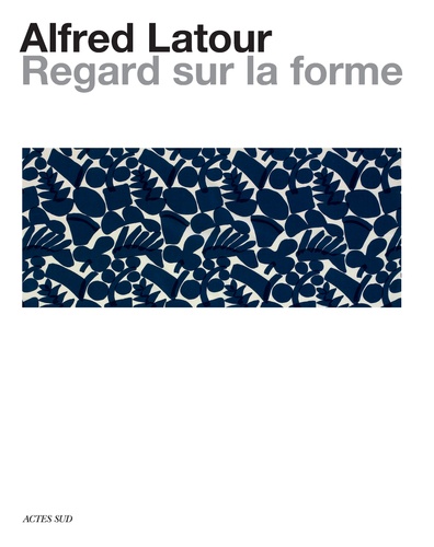 Alfred Latour, un regard sur la forme. Dialogue entre les arts, dessins, photographies et textiles