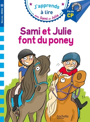 J'apprends à lire avec Sami et Julie  Sami et Julie font du poney. Niveau 3, fin de CP