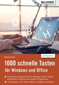 1000 Schnelle Tasten für Windows und Office: Jetzt auch für Windows 10 und Office 2016