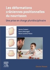 Marion Foubert et Gianni Marangelli - Les déformations crâniennes positionnelles du nourrisson - Une prise en charge pluridisciplinaire.