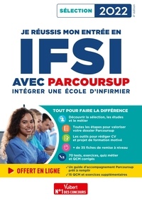 Marion Gauthier et Sébastien Drevet - Je réussis mon entrée en IFSI avec Parcoursup - Intégrer une école d'infirmier.