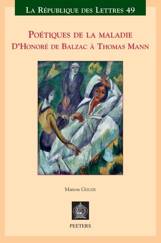Poétiques de la maladie d'Honoré de Balzac à Thomas Mann