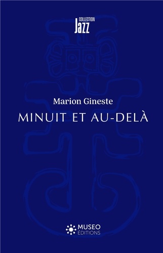 Marion Gineste - Minuit et au-delà.