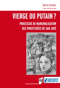 Marion Giraldou - Vierge ou putain ? - Processus de marginalisation des prostituées de San José.