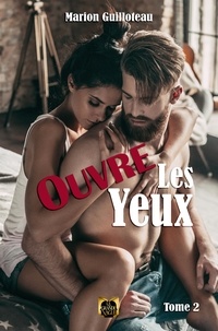 Marion Guilloteau - Ouvre les yeux Tome 2.