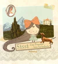 Sissi, une princesse bien turbulente !