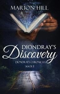  Marion Hill - Diondray's Discovery - Diondray's Chronicles, #1.