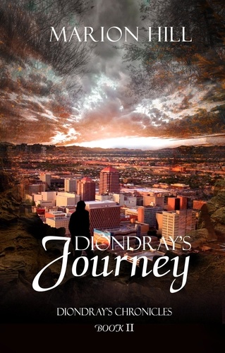  Marion Hill - Diondray's Journey - Diondray's Chronicles, #2.