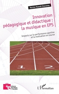 Marion Huault Chavanne - Innovation pédagogique et didactique : la musique en EPS - Impacts sur la performance sportive et la motivation en course.