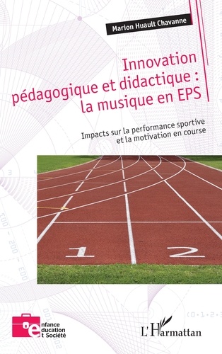 Innovation pédagogique et didactique : la musique en EPS. Impacts sur la performance sportive et la motivation en course