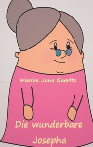 Marion Jana Goeritz - Die wunderbare Josepha.